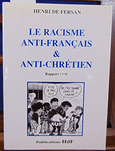 Beispielbild fr LE RACISME ANTI FRANCAIS & ANTI CHRETIEN. Rapport 1998 zum Verkauf von medimops