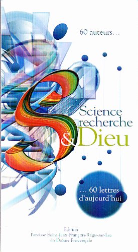 Stock image for Sciences, recherche et Dieu - 60 auteurs.60 lettres d'aujourd'hui for sale by Librairie Th  la page