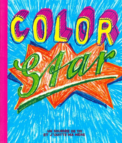 Color Star: Un sourire de toi et j'quitte ma mere