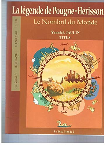 Stock image for La lgende de Pougne-Hrisson : Le nombril du monde for sale by medimops