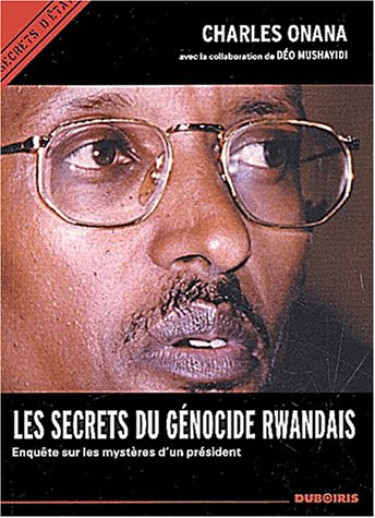 Les secrets du genocide rwandais (9782951315921) by Onana, Charles