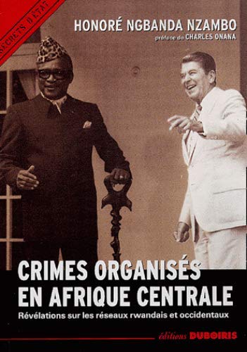 Imagen de archivo de Crimes organiss en Afrique centrale - rvlations sur les rseaux rwandais et occidentaux (SECRETS D'ETAT) a la venta por GF Books, Inc.