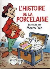 Beispielbild fr L'HISTOIRE DE LA PORCELAINE, Raconte par Marco Polo zum Verkauf von medimops