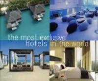 9782951326880: The Most Exclusive Hotels in the World