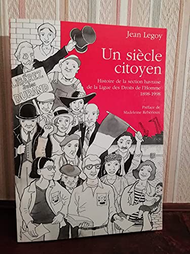 9782951335301: un sicle citoyen . Histoire de la section havraise de la ligue des droits de l'homme 1898-1998.