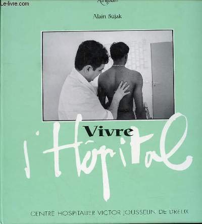 Beispielbild fr Vivre l'hpital zum Verkauf von Chapitre.com : livres et presse ancienne