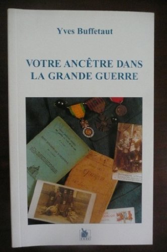 Beispielbild fr Votre anctre dans la Grande Guerre zum Verkauf von Ammareal
