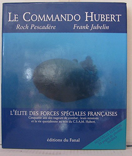 Imagen de archivo de Le commando Hubert : Les nageurs de combat de la Marine nationale a la venta por medimops