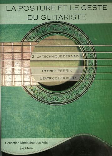 Beispielbild fr La posture et le geste du guitariste t.2 - la technique des mains zum Verkauf von LiLi - La Libert des Livres