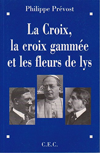 Beispielbild fr La Croix, la croix gamme et les fleurs de lys zum Verkauf von Ammareal