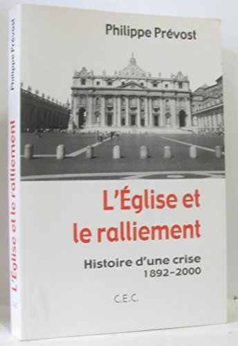 Beispielbild fr L' Eglise et le ralliement: histoire d' une crise 1892-2000 zum Verkauf von medimops