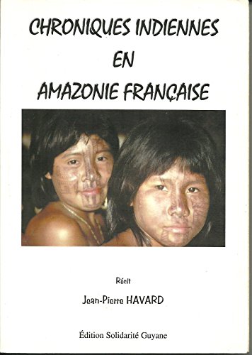 Imagen de archivo de chroniques indiennes en Amazonie franaise Guyane a la venta por Ammareal