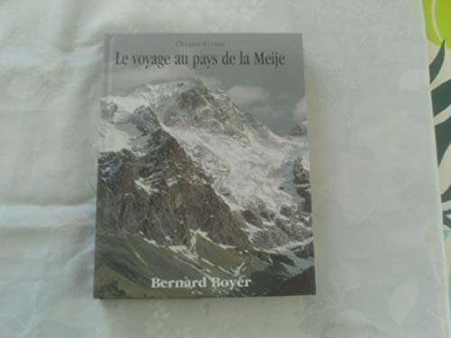 Stock image for Le voyage au pays de la Meije : Oisans-Ecrins for sale by Martin's Nature Books