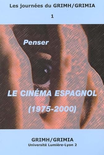 Stock-Bild f�r Penser le cin�ma espagnol ( 1975-2000 )