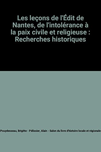 Beispielbild fr Les leons de l'dit de Nantes, de l'intolrance  la paix civile et religieuse : Recherches historiques zum Verkauf von medimops