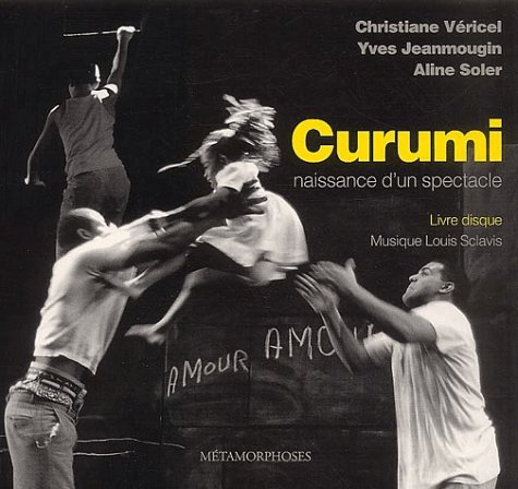 Stock image for Curumi : Naissance d'un spectacle (1CD audio) for sale by medimops