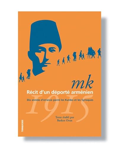 Stock image for MK, Rcit d'un dport armnien : Dix annes d'errance parmi les Kurdes et les Syriaques for sale by Ammareal