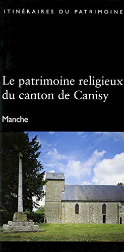 Stock image for Patrimoine Religieux Du Canton De Canisy [Broch] INVENTAIRE DU PATRIMOINE for sale by BIBLIO-NET