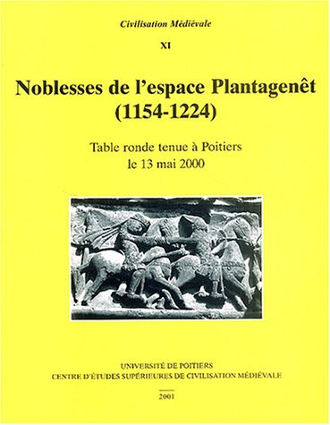 Beispielbild fr Noblesses de l'espace Plantagent (1154-1224) : table ronde tenue  Poitiers le 13 mai 2000. zum Verkauf von Wissenschaftliches Antiquariat Kln Dr. Sebastian Peters UG