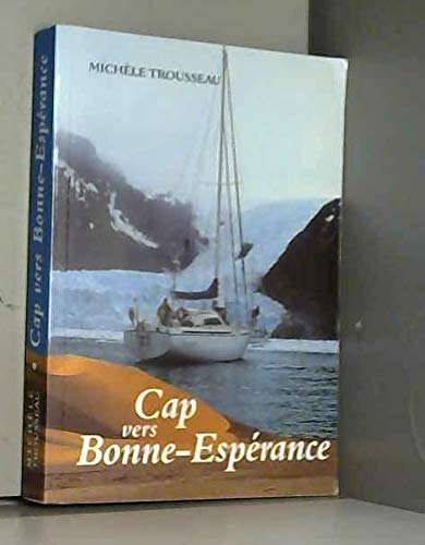 Cap vers Bonne-Espérance - Michèle Trousseau - Livre