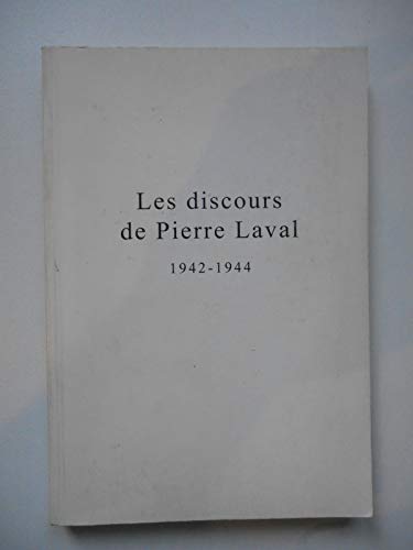 Stock image for Les Discours De Pierre Laval (1942-1944) for sale by Wonder Book