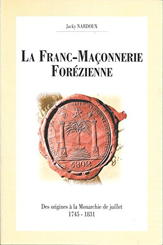 Stock image for la franc maonnerie forzienne de jacky nardoux for sale by medimops