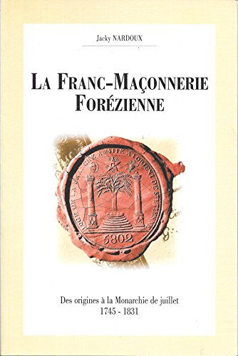 Stock image for la franc maonnerie forzienne de jacky nardoux for sale by Ammareal