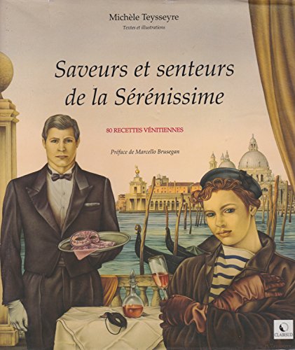 Stock image for Saveurs et senteurs de la Srnissimes : 80 recettes vnitiennes for sale by medimops