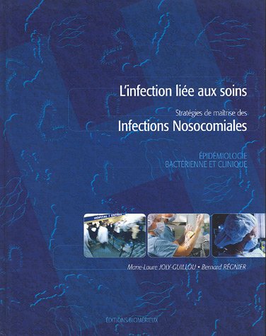 Imagen de archivo de L'infection lie aux soins: Stratgies de matrise des infections nosocomiales a la venta por Ammareal