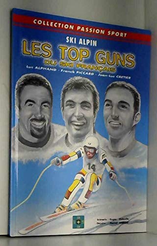 Stock image for Les top guns du ski franais en bande dessine : Histoires et anecdotes de champions (Collection Passion sport) for sale by Ammareal