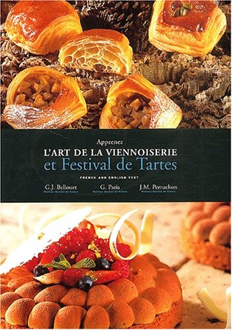 9782951504509: Apprenez l'art de la viennoiserie et Festival de tartes: Edition bilingue franais-anglais