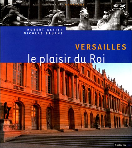 Stock image for Versailles le plaisir du roi (1) franais (dispo) for sale by Ammareal