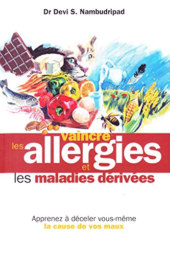 9782951524415: Vaincre les allergies et les maladies drives