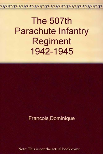 9782951528802: The 507th Parachute Infantry Regiment 1942-1945