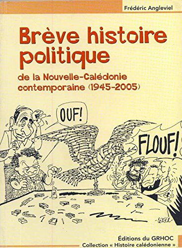 Beispielbild fr Brve Histoire Politique De Nouvelle-caldonie Contemporaine (1945-2005) zum Verkauf von RECYCLIVRE