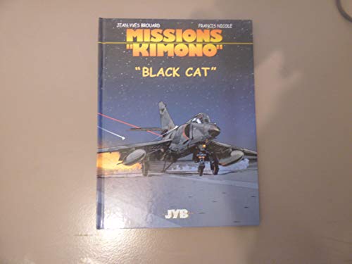 Missions Kimono Volume 5 : Black Cat. Les aventures des ps de la 11e flotille de chasse embarquee...