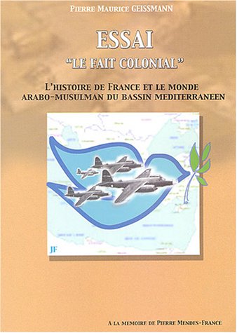 Stock image for Le fait colonial: L'histoire de France et le monde arabo-musulman du Bassin mditerrannen for sale by Ammareal