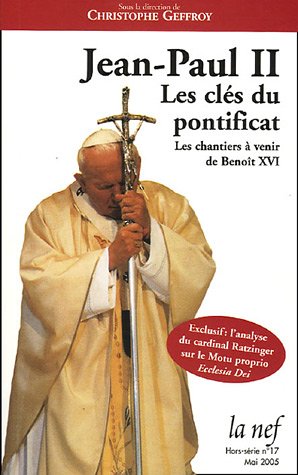 Imagen de archivo de La Nef, Hors-srie N 17, Ma : Jean-Paul II : Les cls du pontificat ; Les chantiers  venir de Benot XVI a la venta por medimops