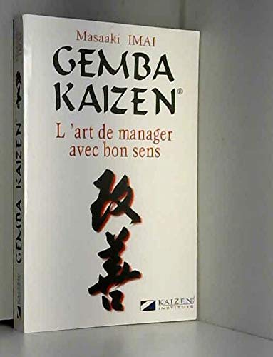 Imagen de archivo de Gemba Kaizen, l'art de manager avec bon sens a la venta por Books Unplugged