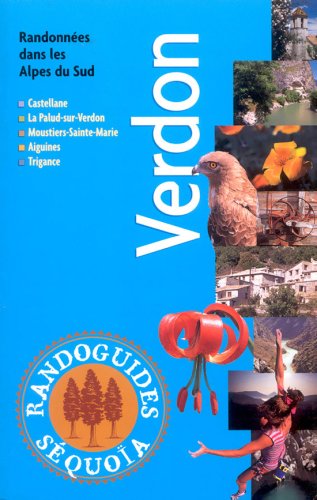 Imagen de archivo de Verdon : Randonnes Dans Les Alpes Du Sud : Castellane, La Palud-sur-verdon, Moustiers-sainte-marie, a la venta por RECYCLIVRE