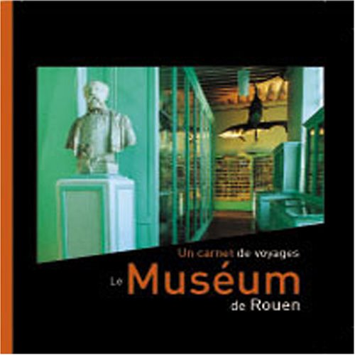 Beispielbild fr Le Museum de Rouen : un carnet de voyages zum Verkauf von Ammareal