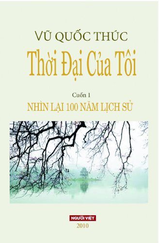 Stock image for Thoi Dai Cua Toi: Nhin Lai 100 Nam Lich Su (Vietnamese Edition) for sale by Book Deals