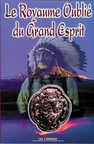 Beispielbild fr Le royaume oubli du grand esprit zum Verkauf von medimops