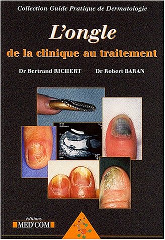 Beispielbild fr L'ongle.: De la clinique au traitement zum Verkauf von Ammareal