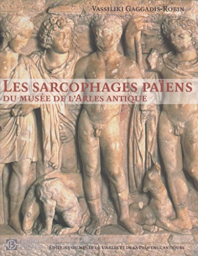 Beispielbild fr Les Sarcophages paiens du Musee de L'Arles Antique zum Verkauf von nova & vetera e.K.