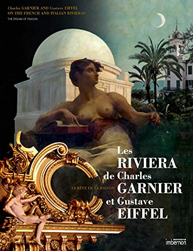 Stock image for Les Riviera de Charles Garnier et Gustave Eiffel : Le rve de la raison, dition bilingue franais-anglais for sale by Ammareal