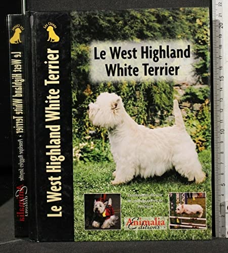 Imagen de archivo de Le West Highland White Terrier [Hardcover] Ruggles-Smythe, Penelope a la venta por LIVREAUTRESORSAS