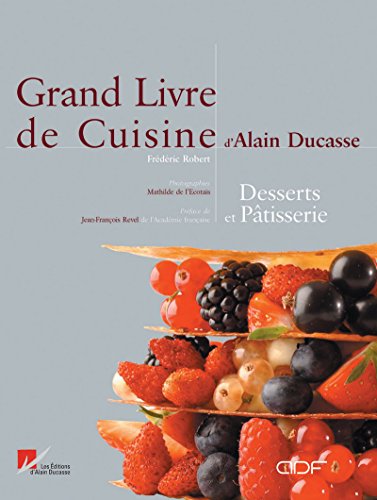 9782951647350: Le Grand Livre de cuisine d'Alain Ducasse : Desserts et Ptisserie