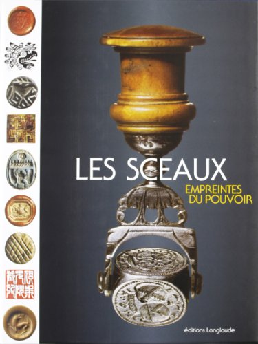 Beispielbild fr Les sceaux. Empreintes du pouvoir. zum Verkauf von Librairie Le Trait d'Union sarl.