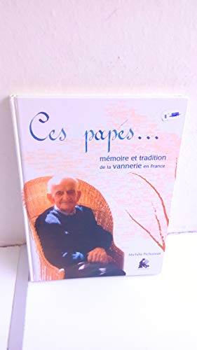 9782951665514: Ces paps...: Mmoire et tradition de la vannerie en France